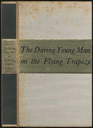Item #406940 The Daring Young Man on the Flying Trapeze and Other Stories. William SAROYAN