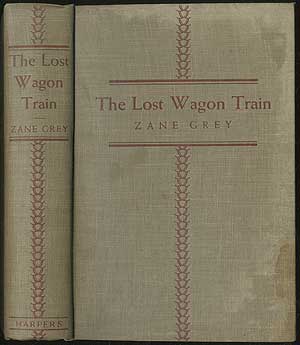 Item #406960 The Lost Wagon Train. Zane GREY