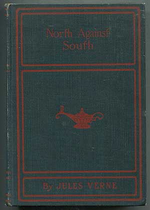 Item #406964 North Against South: A Tale of the American Civil War. Jules VERNE.