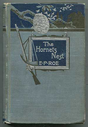 Item #406975 The Hornet's Nest: A Story of Love and War. Edward P. ROE.