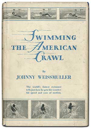 Item #407001 Swimming the American Crawl. Johnny WEISSMULLER, with Clarence A. Bush
