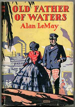 Item #407016 Old Father of Waters. Alan Le MAY.