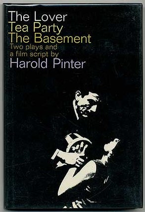 Item #407024 The Lover Tea Party The Basement: Two Plays and a Film Script. Harold PINTER