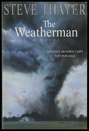 Item #407107 The Weatherman. Steve THAYER.