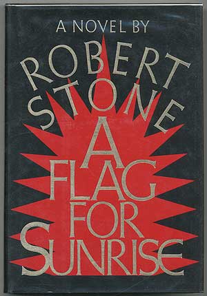 Item #407126 A Flag for Sunrise. Robert STONE.