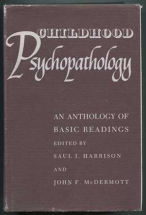 Item #407132 Childhood Psychopathology: An Anthology of Basic Readings. Saul I. HARRISON, John F. McDermott.