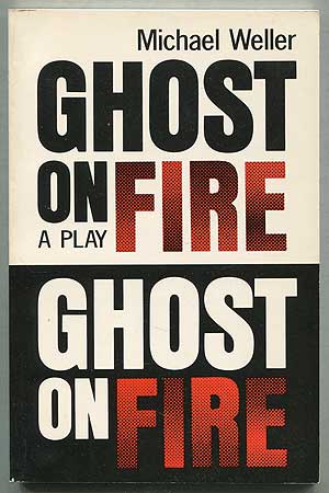 Item #407149 Ghost on Fire: A Play. Michael WELLER.