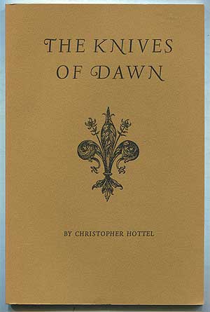 Item #407301 The Knives of Dawn. Christopher HOTTEL.