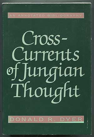 Item #407350 Cross-Currents of Jungian Thought: An Annotated Bibliography. Donald R. DYER.