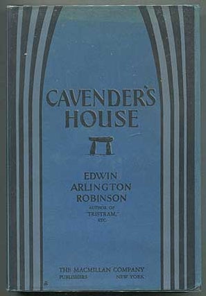 Item #407370 Cavender's House. Edwin Arlington ROBINSON