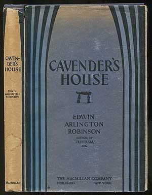 Item #407432 Cavender's House. Edwin Arlington ROBINSON.