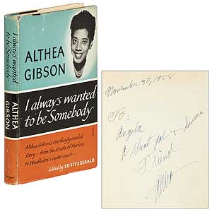 Item #407442 I Always Wanted to Be Somebody. Althea GIBSON.