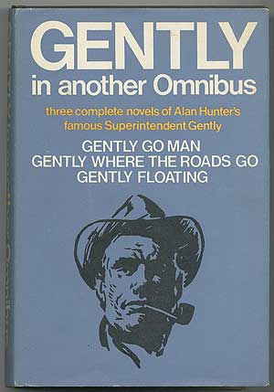 Item #407450 Gently in Another Omnibus: Gently Go Man, Gently Where The Roads Go, Gently Floating. Alan HUNTER.
