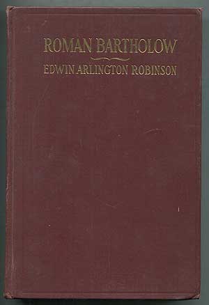 Item #407473 Roman Bartholow. Edwin Arlington ROBINSON.