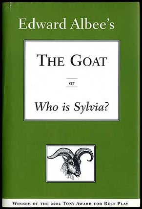 Item #407529 The Goat or Who is Sylvia? (Notes Toward a Definition of Tragedy). Edward ALBEE