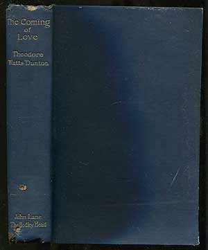 Item #407546 The Coming of Love: Rhona Boswell's Story and Other Poems. Theodore WATTS-DUNTON.