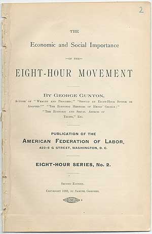 Item #407600 The Economic and Social Importance of the Eight-Hour Movement. George GUNTON.