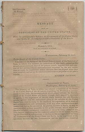 Item #407651 Message from the President of the United States, With the correspondence between the Government of the United States and Spain, &c., in complinace with a resolution of the Senate. March 2, 1835. Andrew JACKSON.