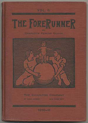 Item #407654 The Crux [complete in] The Forerunner. A Monthly Magazine. Vol. II. Charlotte Perkins GILMAN.