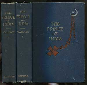 Item #407675 The Prince of India or Why Constantinople Fell. Volume I & II. Lew WALLACE