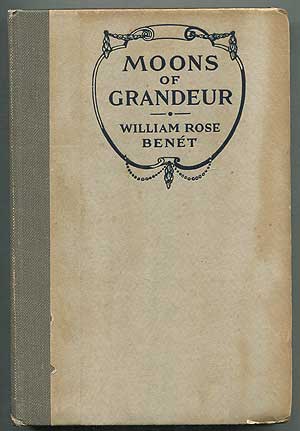 Item #407772 Moons of Grandeur: A Book of Poems. William Rose BENÉT.