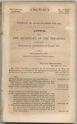 Item #407834 Estimate of Appropriations for 1834. Letter from the Secretary of the Treasury,...