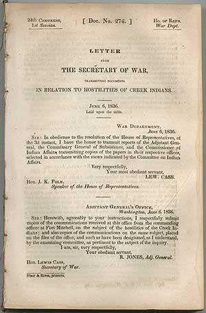 Item #407846 Letter from the Secretary of War, Transmitting Documents in Relation to Hostilities of Creek Indians. June 6, 1836. Lewis CASS.