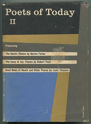 Item #407857 Poets of Today II: *The Hatch: Poems*, *The Irony of Joy: Poems*, *Good News of Death and Other Poems*. Norma FARBER, Louis Simpson, Robert Pack.