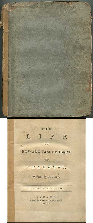 Item #407859 The Life of Edward Lord Herbert of Cherbury. Edward Lord HERBERT of CHERBURY.