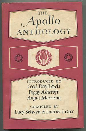 Item #407900 The Apollo Anthology. Cecil Day LEWIS, Peggy Ashcroft, introduced by Angus Morrison.