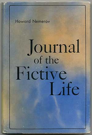 Item #408020 Journal of the Fictive Life. Howard NEMEROV.