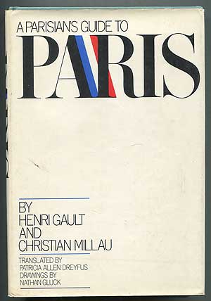 Item #408117 A Parisian's Guide to Paris. Henri GAULT, Christian Millau.