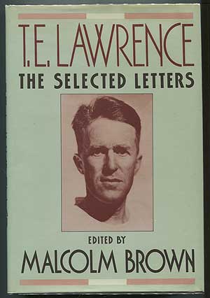 Item #408349 T.E. Lawrence: The Selected Letters. T. E. LAWRENCE