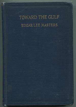Item #408389 Toward the Gulf. Edgar Lee MASTERS