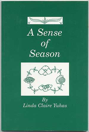Item #408498 A Sense of Season. Linda Claire YUHAS.