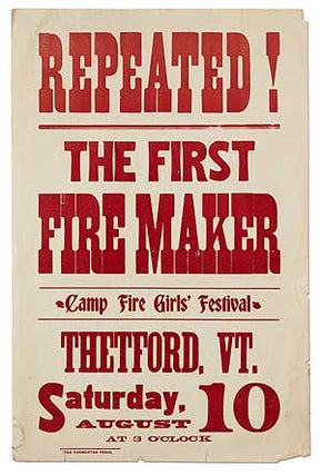 Item #408538 [Broadside]: Repeated! The First Fire Maker. Camp Fire Girls' Festival. Thetford,...