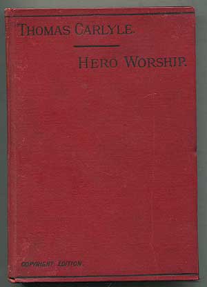 Item #408551 On Heroes, Hero-Worship and The Heroic in History. Thomas CARLYLE