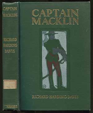 Item #408640 Captain Macklin: His Memoirs. Richard Harding DAVIS
