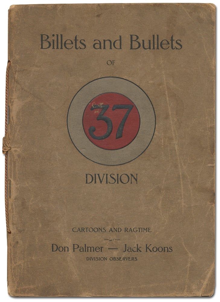 Item #408663 Billets and Bullets of 37 Division. Cartoons and Ragtime. Don PALMER, Jack Koons.
