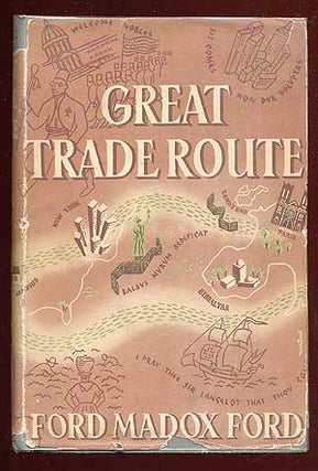 Item #40872 Great Trade Route. Ford Madox FORD