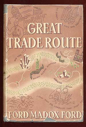 Item #40872 Great Trade Route. Ford Madox FORD.