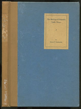 A Treatise on The Making of Palatable Table Wines: Recommended to Gentlemen, Especially in Virginia, for Their Own Use.