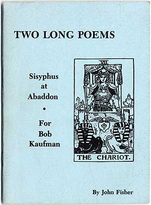 Item #408912 Two Long Poems: (Sisyphus at Abaddon; and For Bob Kaufman). John FISHER.