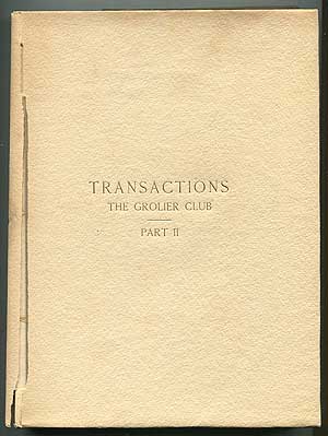 Item #408988 Transactions of the The Grolier Club of the City of New York from July Eighteen Hundred and Eighty-Five to February Eighteen Hundred and Ninety-Four. Part II
