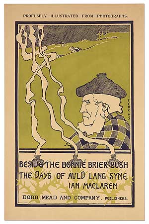 Item #409013 [Broadside]: Beside the Bonnie Brier Bush. The Days of Auld Lang Syne. Profusely Illustrated from Photographs. Ian MACLAREN, Jules Turcas.