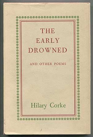 Item #409091 The Early Drowned and Other Poems. Hilary CORKE.