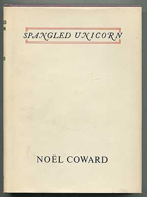Item #409098 Spangled Unicorn. Noël COWARD.