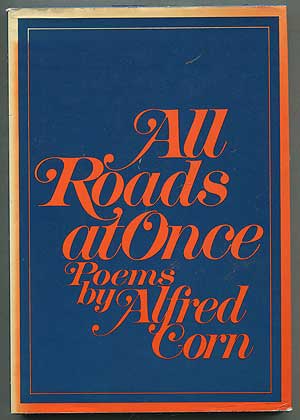 Item #409100 All Roads At Once. Alfred CORN.