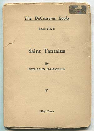 Item #409152 Saint Tantalus. Benjamin De CASSERES.
