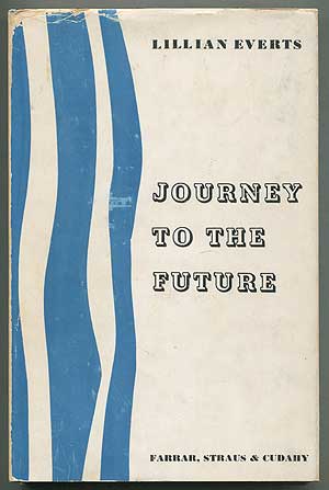 Item #409184 Journey to the Future. Lillian EVERTS.